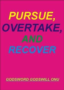 Pursue, Overtake, and Recover