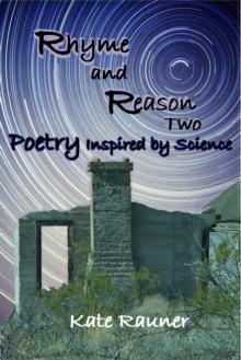 Rhyme and Reason Two: Poetry Inspired by Science