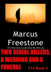 Two Serial Killers, A Wedding And A Funeral: T14 Book 4