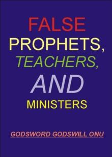 False Prophets, Teachers, and Ministers