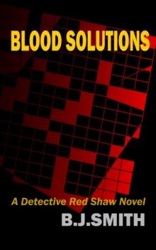 Blood Solutions: A Detective Red Shaw Novel : Detective Red Shaw, #1