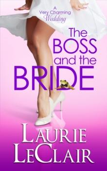 Boss And The Bride (Book 2 A Very Charming Wedding)