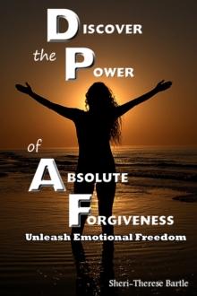 Discover the Power of Absolute Forgiveness