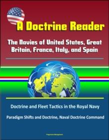 Doctrine Reader: The Navies of United States, Great Britain, France, Italy, and Spain - Doctrine and Fleet Tactics in the Royal Navy, Paradigm Shifts and Doctrine, Naval Doctrine Command