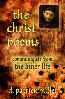 Christ Poems: Communiques from the Inner Life