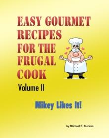 Easy Gourmet Recipes for the Frugal Cook, Volume II