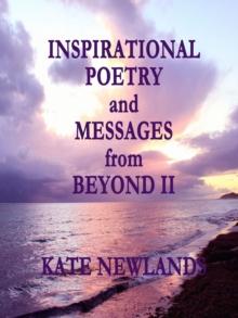 Inspirational Poetry and Messages from Beyond II