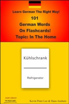 Learn German The Right Way! 101 German Words On Flashcards! Topic: In The Home