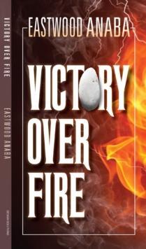 Victory Over Fire