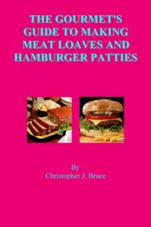 Gourmet's Guide to Making Meat Loaves and Hamburger Patties