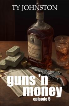 Guns 'n Money: Episode 5