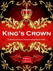 King's Crown: Chronicles of the Dragon-Bound, Book 3