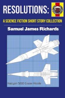 Resolutions: A Science Fiction Short Story Collection