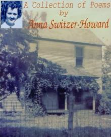 Collection of Poems by Anna Switzer-Howard