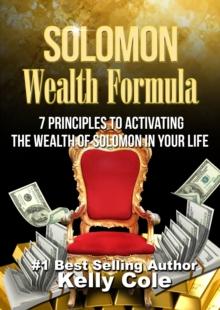 Solomon Wealth Formula: 7 Principles To Activating The Wealth Of Solomon In Your Life