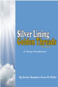 Silver Lining Golden Threads Volume II