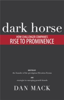 Dark Horse: How Challenger Companies Rise To Prominence