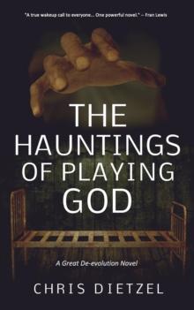 Hauntings of Playing God