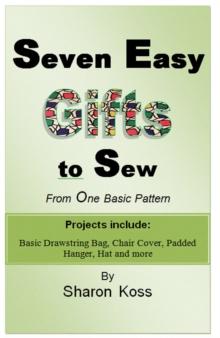 Seven Easy Gifts to Sew From One Basic Pattern