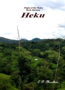 Flight of the Maita Book Thirteen: Heku