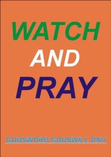 Watch and Pray!