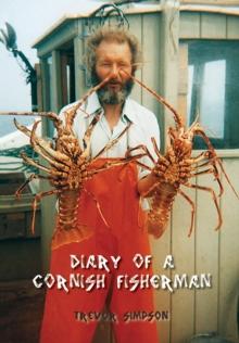 Diary of a Cornish Fisherman: Newquay, 1962-1967