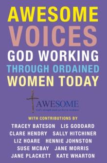 Awesome Voices: God Working Through Ordained Women Today