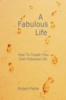 Fabulous Life: How to Create Your Own Fabulous Life