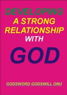 Developing a Strong Relationship with God