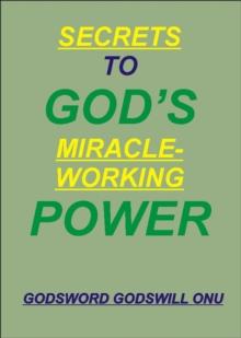 Secrets to God's Miracle-Working Power