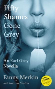 Fifty Shames Gone Grey: An Earl Grey Novella