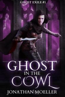 Ghost in the Cowl (Ghost Exile #1)