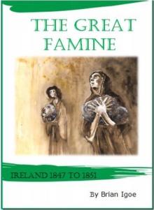 Great Famine: Ireland 1847 to 1851