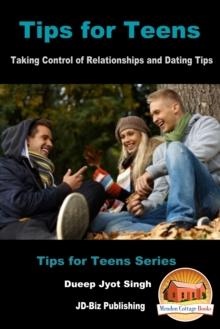 Tips for Teens: Taking Control of Relationships and Dating Tips