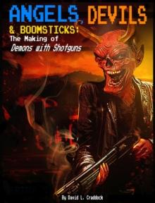 Angels, Devils, and Boomsticks: The Making of Demons with Shotguns