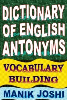 Dictionary of English Antonyms: Vocabulary Building : English Word Power, #2