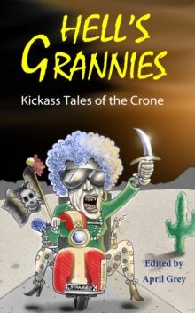 Hell's Grannies: Kickass Tales of the Crone