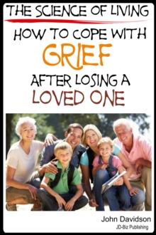 Science of Living How to Cope with Grief After Losing a Loved One