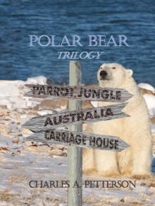 Polar Bear in the Carriage House Vol 3 of Polar Bear Trilogy