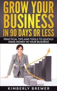 Grow Your Business in 90 Days or Less