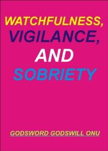 Watchfulness, Vigilance, and Sobriety