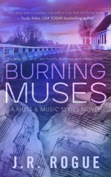 Burning Muses: A Novel (Muse & Music Book 1)