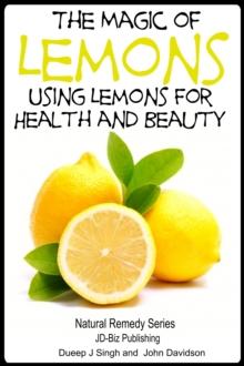 Magic of Lemons: Using Lemons for Health and Beauty