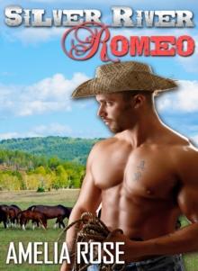 Silver River Romeo - Cole's story (Western Cowboy Romance)