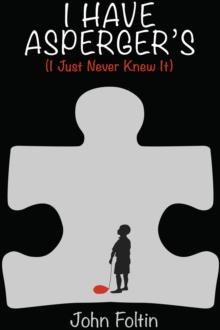 I Have Asperger's (I Just Never Knew It)