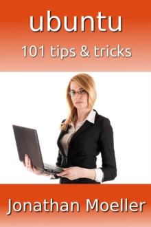 Ubuntu: 101 Tips & Tricks