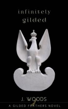 Infinitely Gilded (Gilded Feathers Series, book 4)