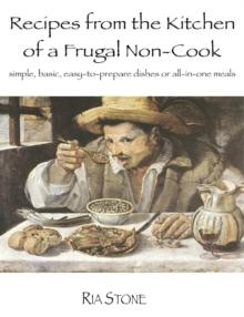 Recipes from the Kitchen of a Frugal Non-Cook