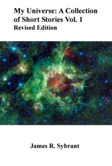 My Universe: A Collection of Short Stories Vol.1 Revised