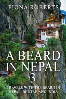 Beard In Nepal 3. Travels with the Beard in Nepal, Bhutan and India